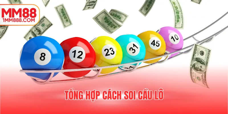 Tổng hợp cách soi cầu lô